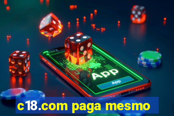 c18.com paga mesmo